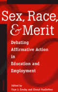 Sex, Race, and Merit: Debating Affirmative Action in Education and Employment