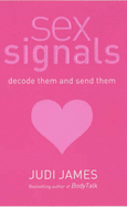 Sex Signals: Decode Them and Send Them