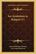 Sex Symbolism in Religion V1