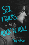 Sex, Trucks, and Rock 'n Roll: A Spiritual Journey