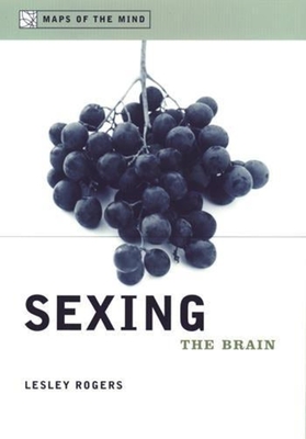 Sexing the Brain - Rogers, Lesley, Professor