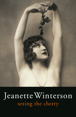 Sexing the Cherry - Winterson, Jeanette