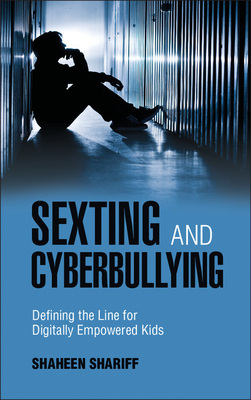 Sexting and Cyberbullying - Shariff, Shaheen