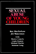 Sexual Abuse of Young Children: Evaluation and Treatment - MacFarlane, Kee, and Waterman, Jill, PhD, and Conerly, Shawn