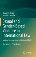 Sexual and Gender-Based Violence in International Law: Making International Institutions Work