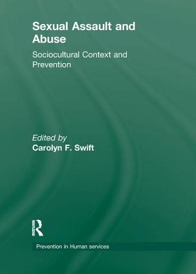 Sexual Assault and Abuse: Sociocultural Context of Prevention - Hess, Robert E, and Swift, Carolyn F