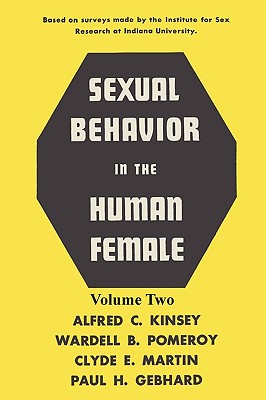 Sexual Behavior in the Human Female, Volume 2 - Kinsey, Alfred C, and Pomeroy, Wardell B, and Gebhard, Paul H