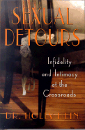 Sexual Detours: Infidelity and Intimacy at the Crossroads - Hein, Holly