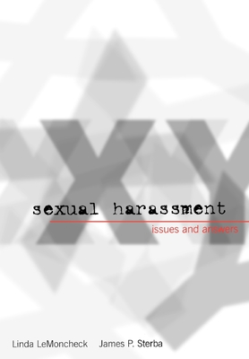 Sexual Harassment: Issues and Answers - Lemoncheck, Linda (Editor), and Sterba, James P (Editor)