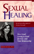 Sexual Healing: How Good Loving is Good for You and Your Relationship