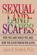 Sexual Landscapes: Why We Are What We Are, Why We Love Whom We Love