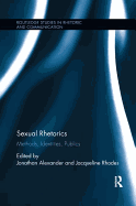 Sexual Rhetorics: Methods, Identities, Publics