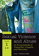 Sexual Violence and Abuse: An Encyclopedia of Prevention, Impacts, and Recovery [2 Volumes]