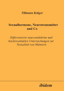 Sexualhormone, Neurotransmitter und Co. Differenzierte Neuroendokrine und kardiovaskulre Untersuchungen zur Sexualitt von Mnnern