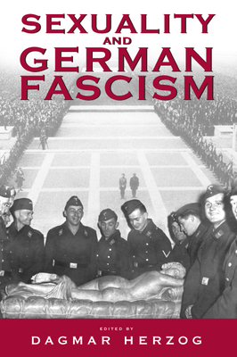 Sexuality and German Fascism - Herzog, Dagmar (Editor)