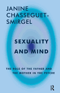 Sexuality and Mind: The Role of the Father and Mother in the Psyche