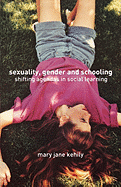 Sexuality, Gender and Schooling: Shifting Agendas in Social Learning