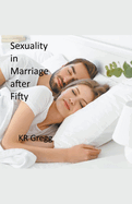 Sexuality in Marriage After Fifty
