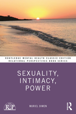 Sexuality, Intimacy, Power: Classic Edition - Dimen, Muriel