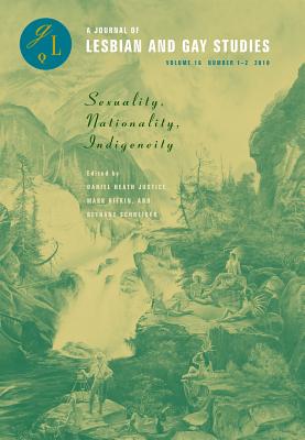 Sexuality, Nationality, Indigeneity - Heath, Daniel, and Justice, Daniel Heath (Editor), and Rifkin, Mark (Editor)