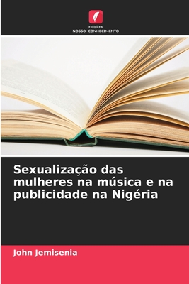 Sexualiza??o das mulheres na msica e na publicidade na Nig?ria - Jemisenia, John