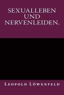 Sexualleben Und Nervenleiden.: Originalausgabe Von 1899