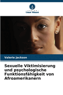 Sexuelle Viktimisierung und psychologische Funktionsf?higkeit von Afroamerikanern