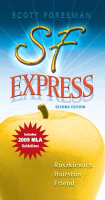 SF Express: Includes 2009 MLA Guidelines - Ruszkiewicz, John J, and Hairston, Maxine E, and Friend, Christy E