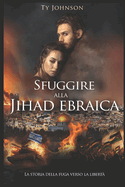 Sfuggire alla Jihad ebraica: La storia della fuga verso la libert?