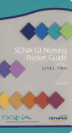 Sgna GI Nursing Pocket Guide: Level Two