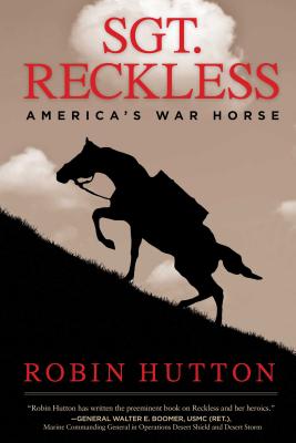 Sgt. Reckless: America's War Horse - Hutton, Robin