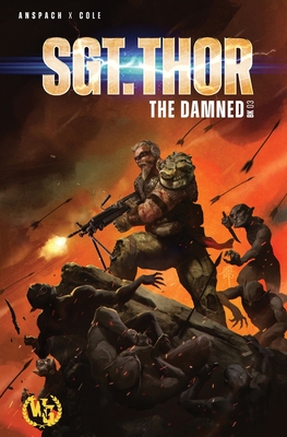 SGT. THOR the Damned - Anspach, Jason, and Cole, Nick
