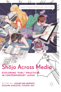 Sh jo Across Media: Exploring Girl Practices in Contemporary Japan
