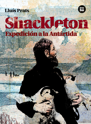 Shackleton: Expedicin a la Antrtida - Prats, Llus