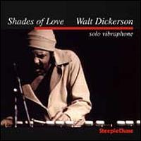 Shades of Love - Walt Dickerson