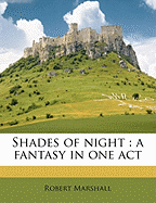 Shades of Night: A Fantasy in One Act