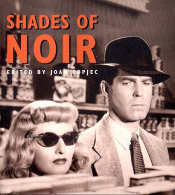 Shades of Noir - Copjec, Joan (Editor)