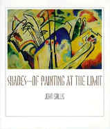 Shades: Of Painting at the Limit