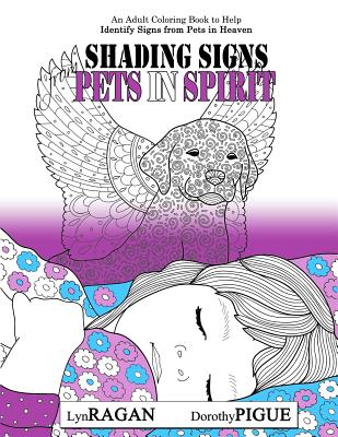 Shading Signs From Pets In Spirit - Pigue, Dorothy, and Ragan, Lyn
