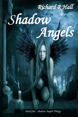 Shadow Angels - Hall, Richard R