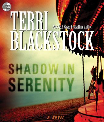 Shadow in Serenity - Blackstock, Terri, and De Cuir, Gabrielle (Narrator)