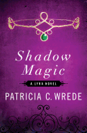 Shadow Magic: A Lyra Novel