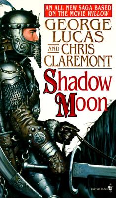 Shadow Moon: Book One of the Saga Based on the Movie Willow - Claremont, Chris, and Lucas, George