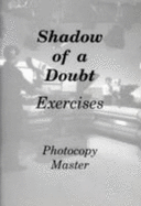 Shadow of a Doubt: Exercises
