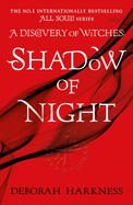 Shadow of Night: The second unputdownable book in the spellbinding All Souls series