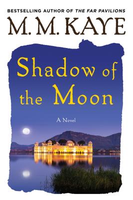 Shadow of the Moon - Kaye, M M