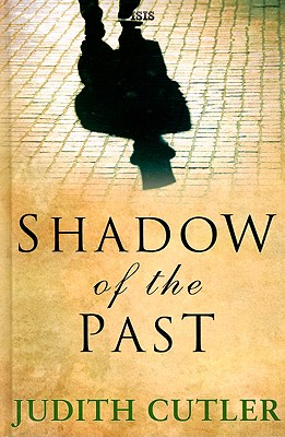 Shadow of the Past - Cutler, Judith, RN, Ba, Msc
