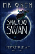 Shadow of the Swan: Book Two of the Phoenix Legacy