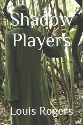 Shadow Players - Rogers, Louis