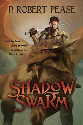 Shadow Swarm: An Epic Fantasy Adventure - Pease, D Robert, and Diamond, Lane (Editor)